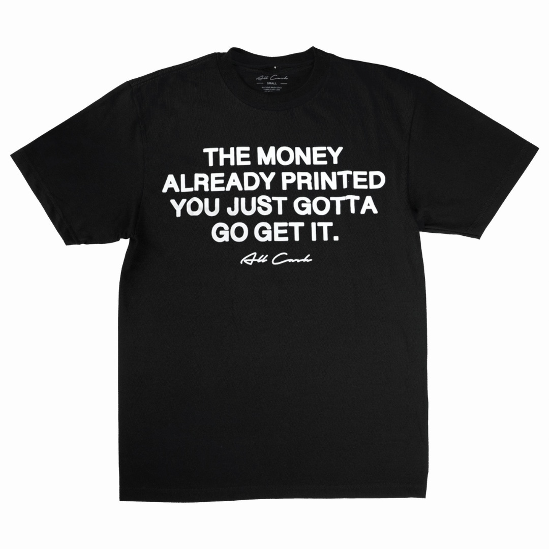All Cash Money Already Printed Tee (Black)
